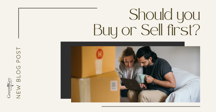 Should You Buy or Sell First? A Homeowner’s Dilemma